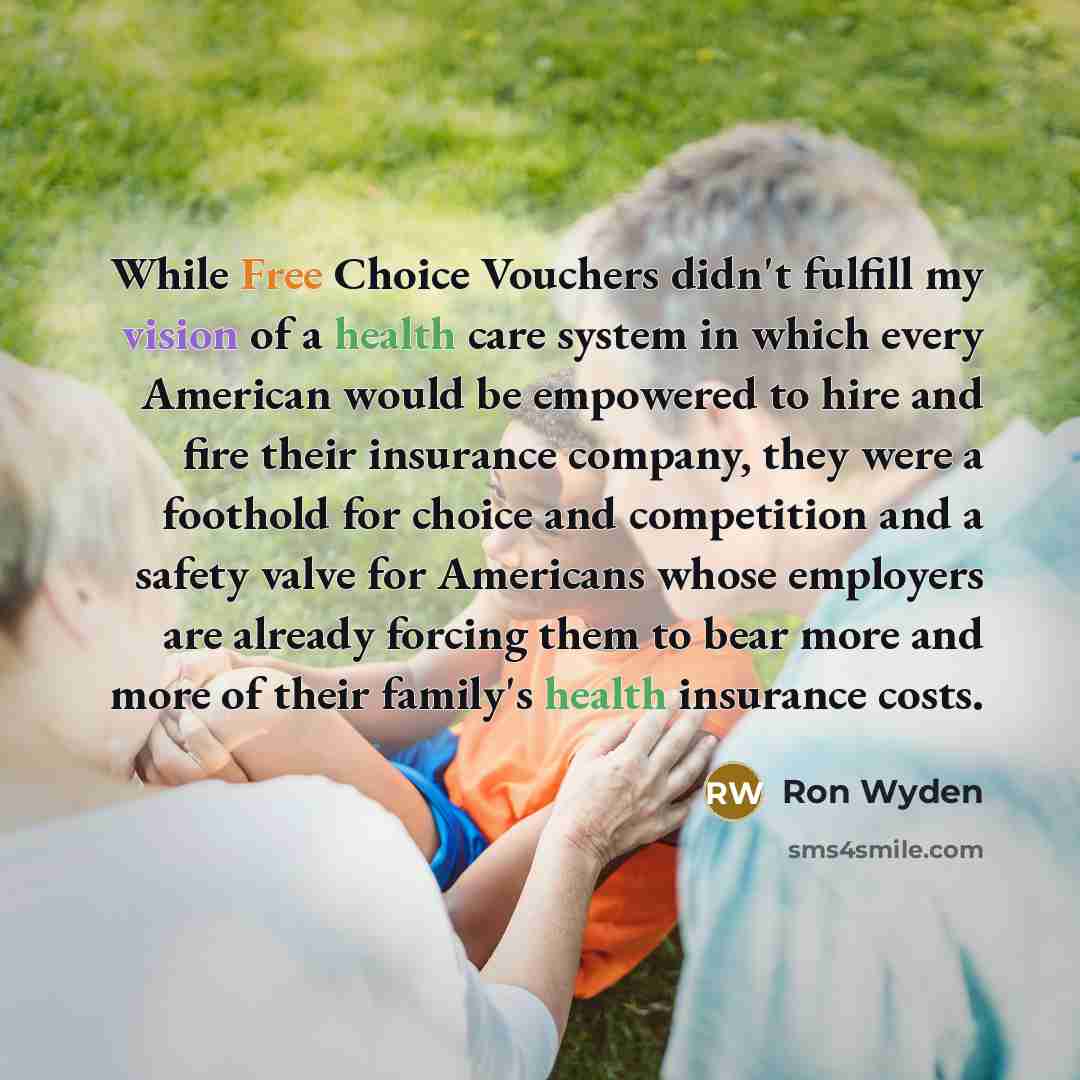 “While Free Choice Vouchers didn't fulfill my vision of a…” quote by Ron Wyden