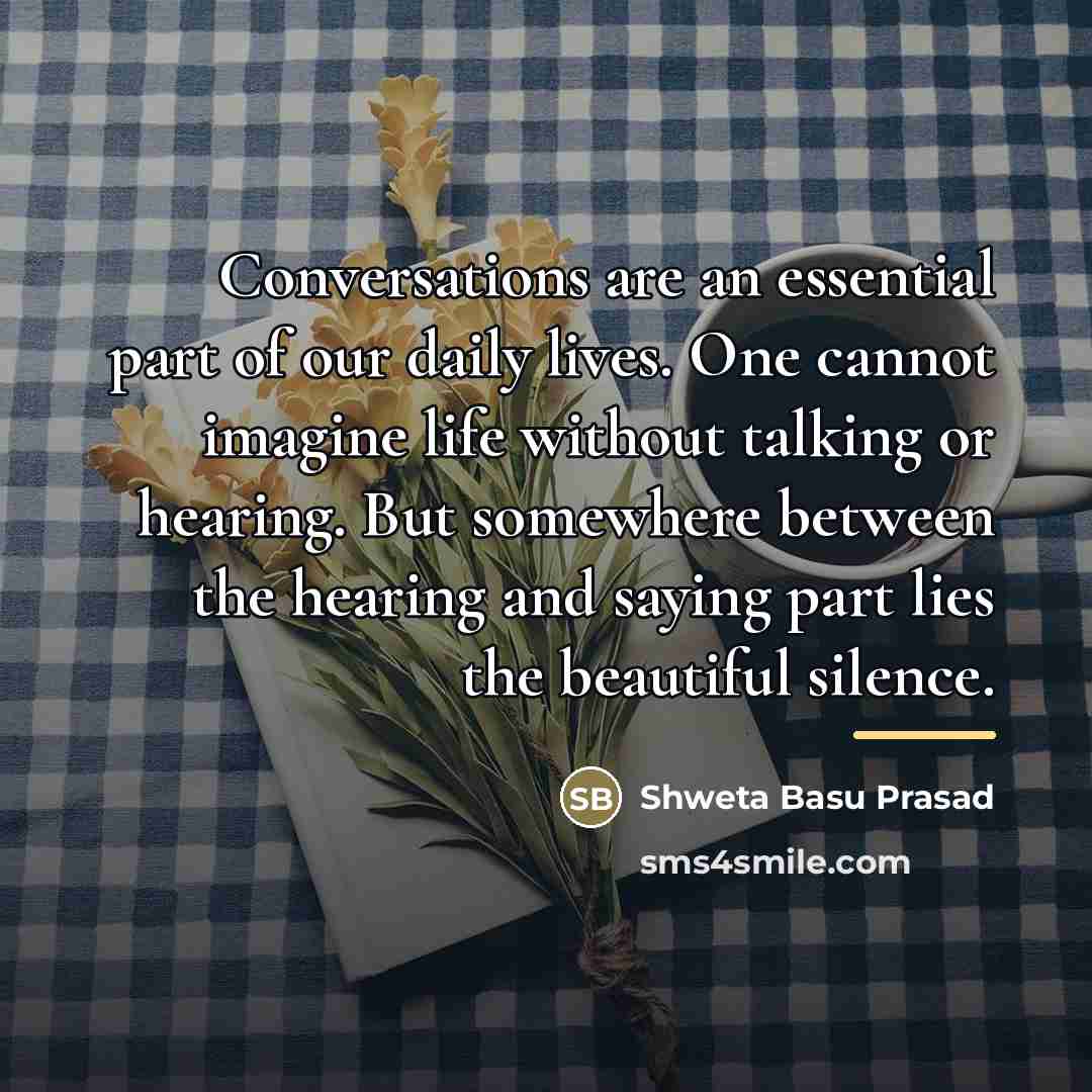 “Conversations are an essential part of our daily lives. One…” quote by Shweta Basu Prasad