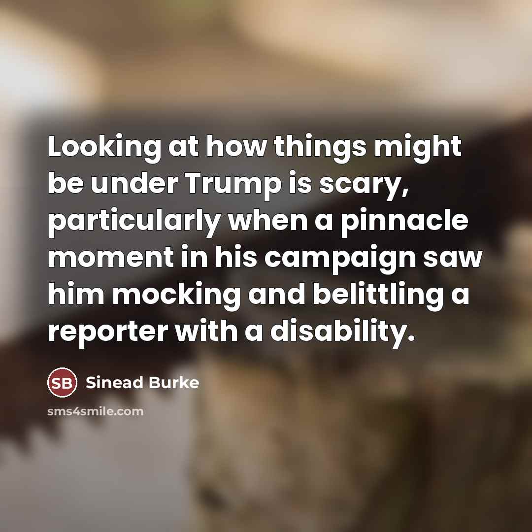 “Looking at how things might be under Trump is scary,…” quote by Sinead Burke