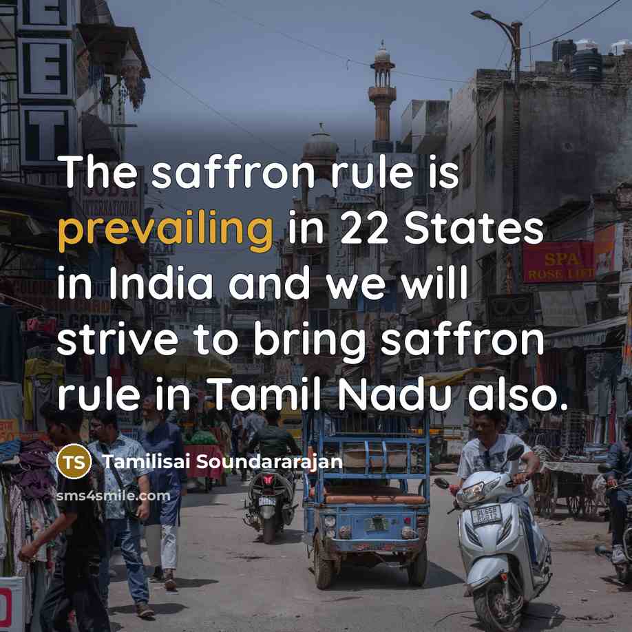 “The saffron rule is prevailing in 22 States in India…” quote by Tamilisai Soundararajan