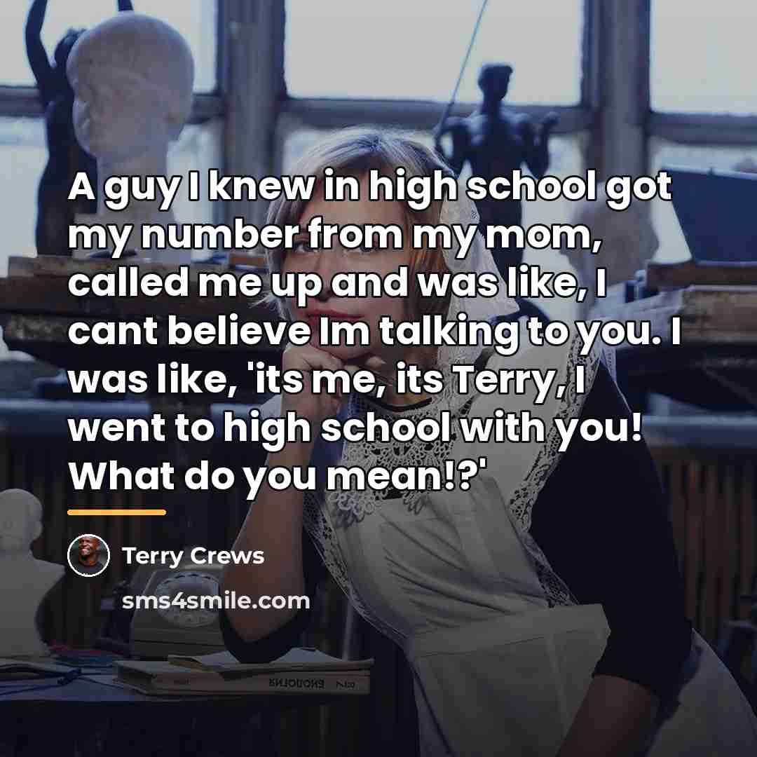 “A guy I knew in high school got my number…” quote by Terry Crews
