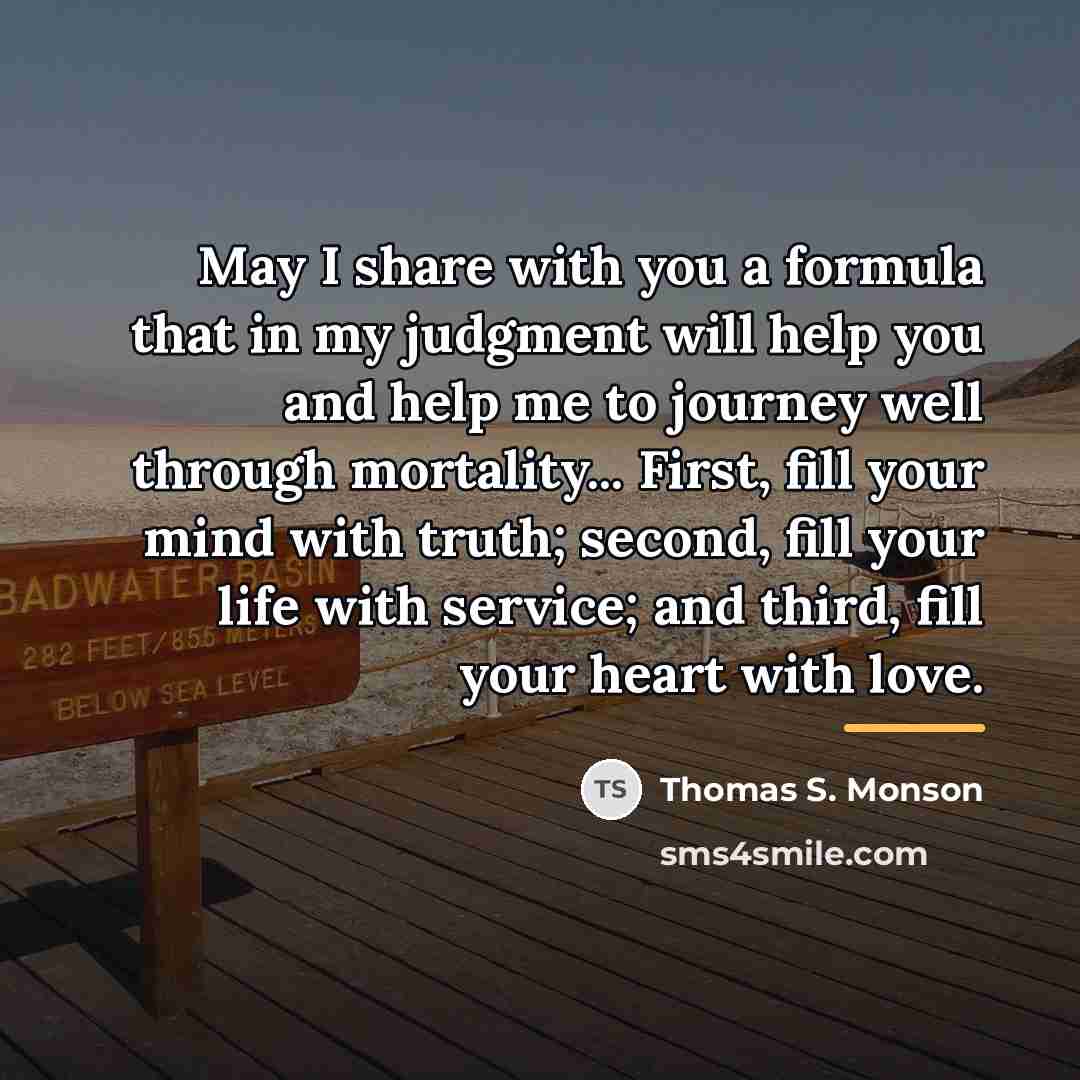 “May I share with you a formula that in my…” quote by Thomas S. Monson