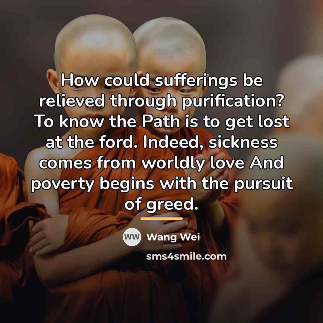 “How could sufferings be relieved through purification? To know the…” quote by Wang Wei