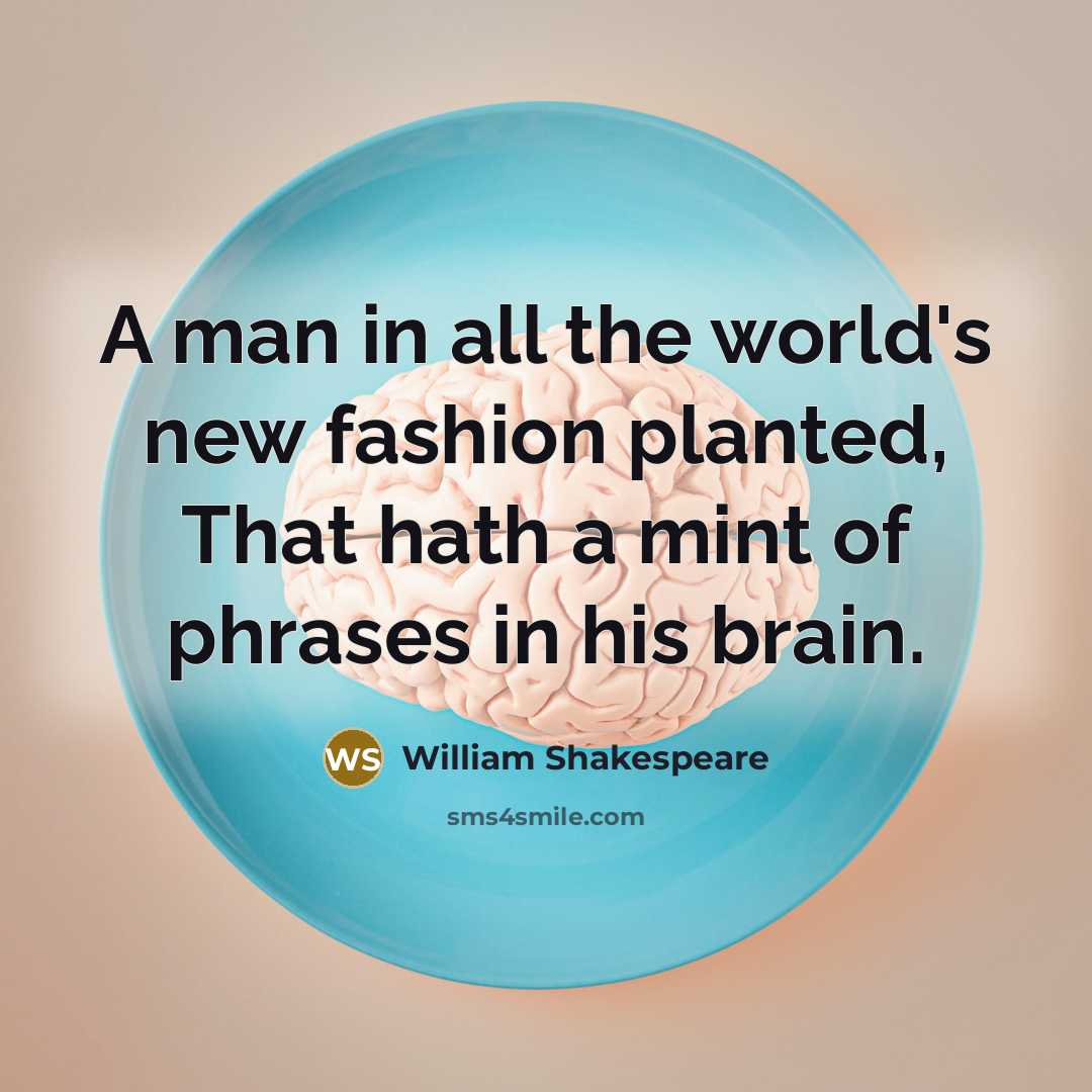 “A man in all the world's new fashion planted, That…” quote by William Shakespeare