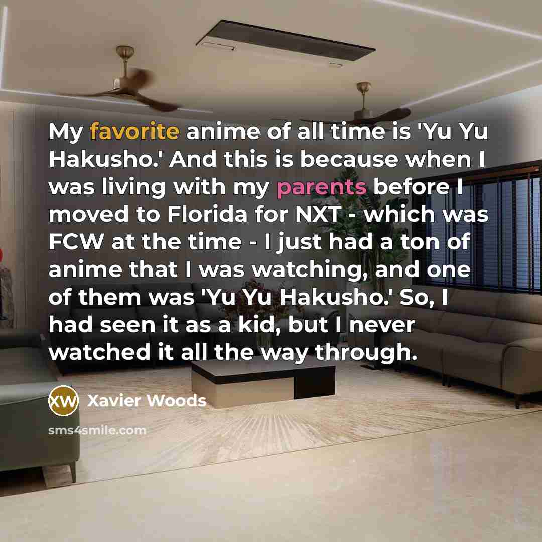 “My favorite anime of all time is 'Yu Yu Hakusho.'…” quote by Xavier Woods