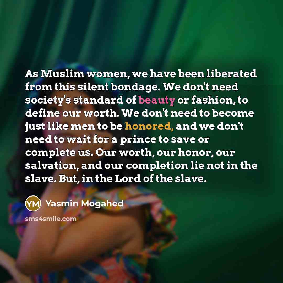 “As Muslim women, we have been liberated from this silent…” quote by Yasmin Mogahed