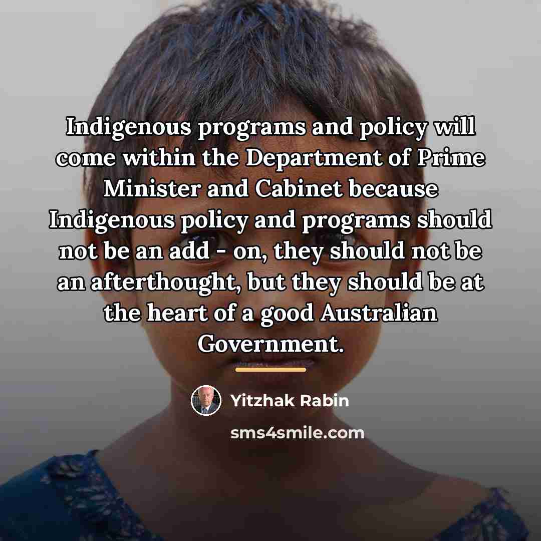 “Indigenous programs and policy will come within the Department of…” quote by Yitzhak Rabin