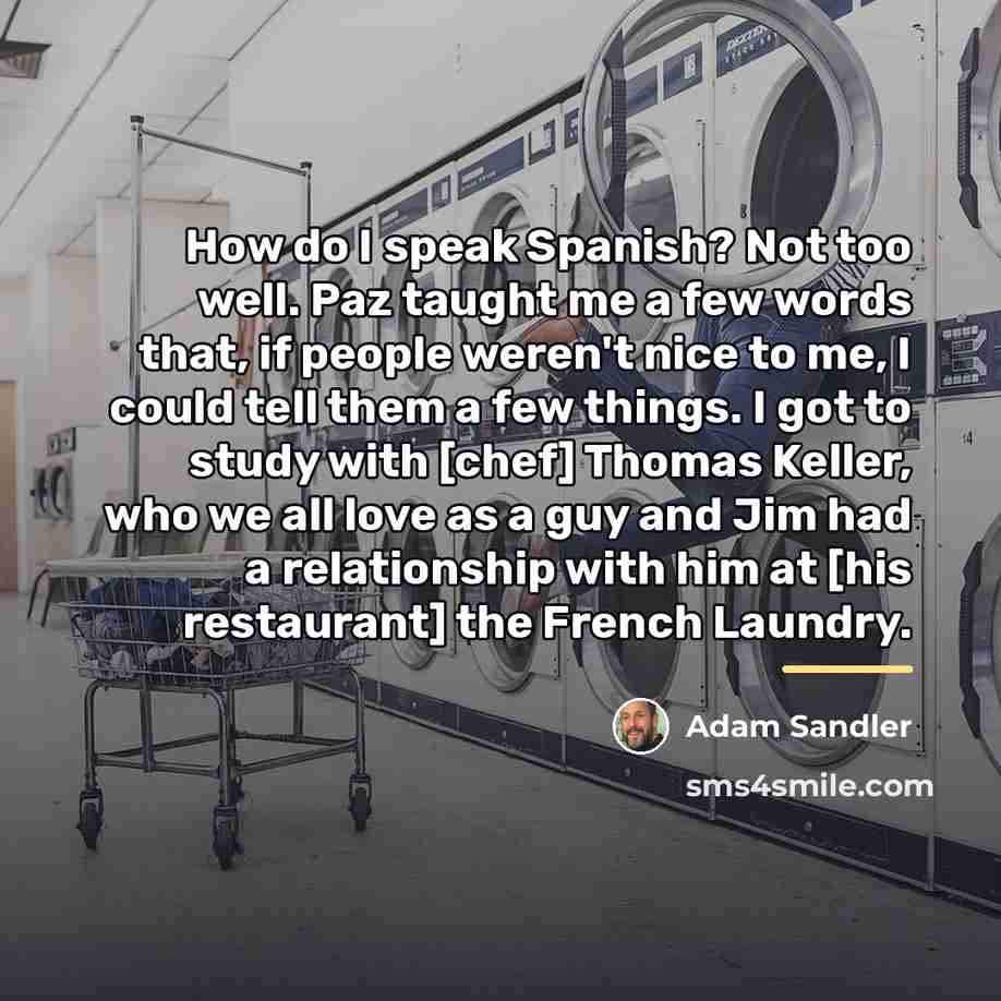 “How do I speak Spanish? Not too well. Paz taught…” quote by Adam Sandler