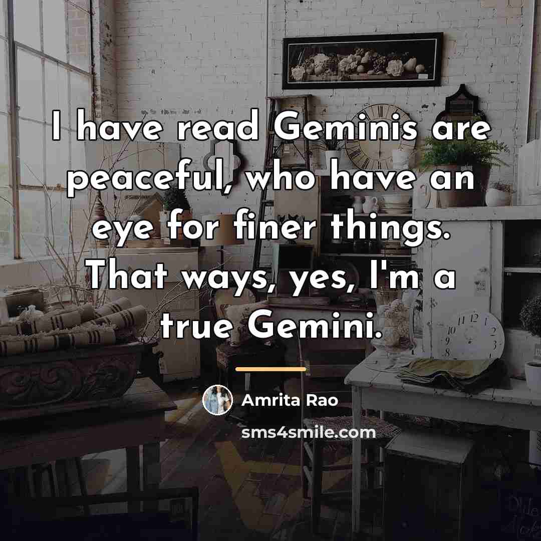 “I have read Geminis are peaceful, who have an eye…” quote by Amrita Rao
