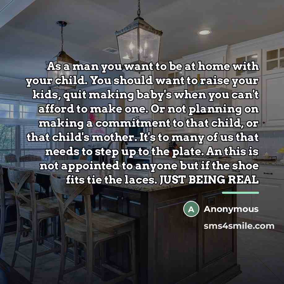 “As a man you want to be at home with…” quote by Anonymous