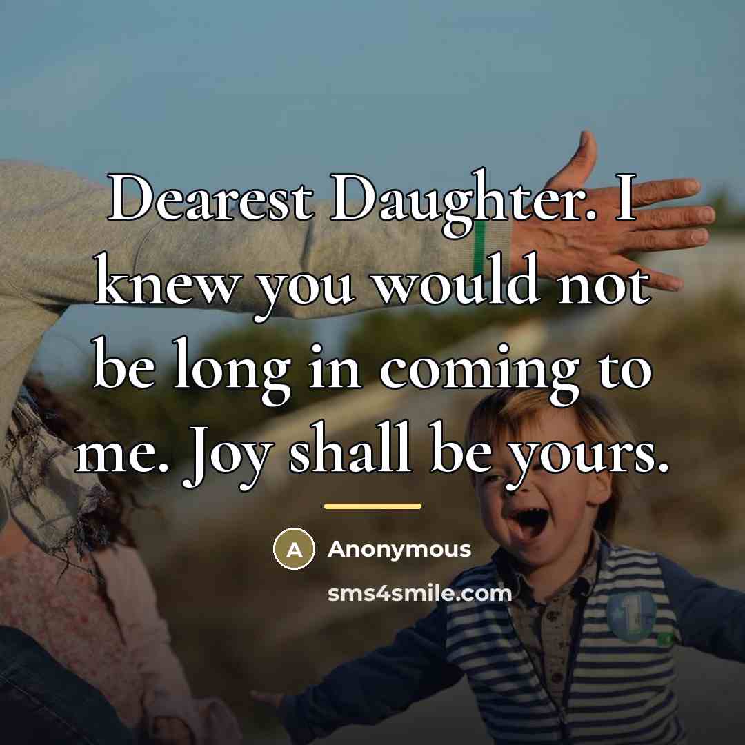 “Dearest Daughter. I knew you would not be long in…” quote by Anonymous