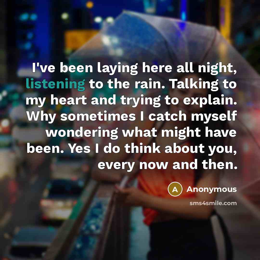 “I've been laying here all night, listening to the rain.…” quote by Anonymous