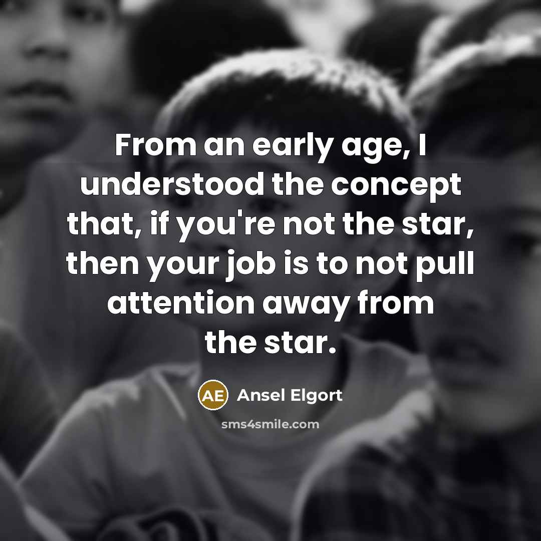 “From an early age, I understood the concept that, if…” quote by Ansel Elgort