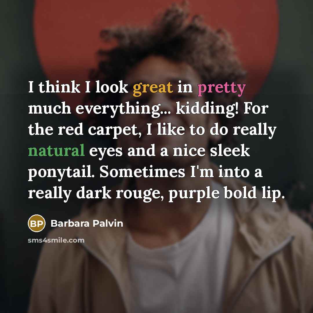 “I think I look great in pretty much everything... kidding!…” quote by Barbara Palvin