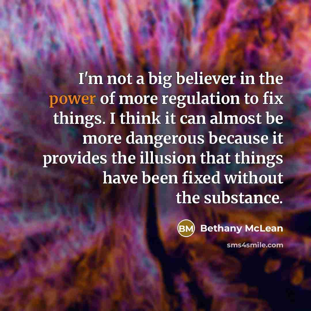 “I'm not a big believer in the power of more…” quote by Bethany McLean