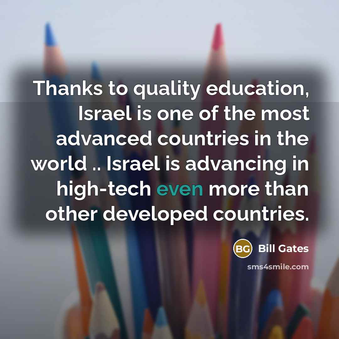 “Thanks to quality education, Israel is one of the most…” quote by Bill Gates