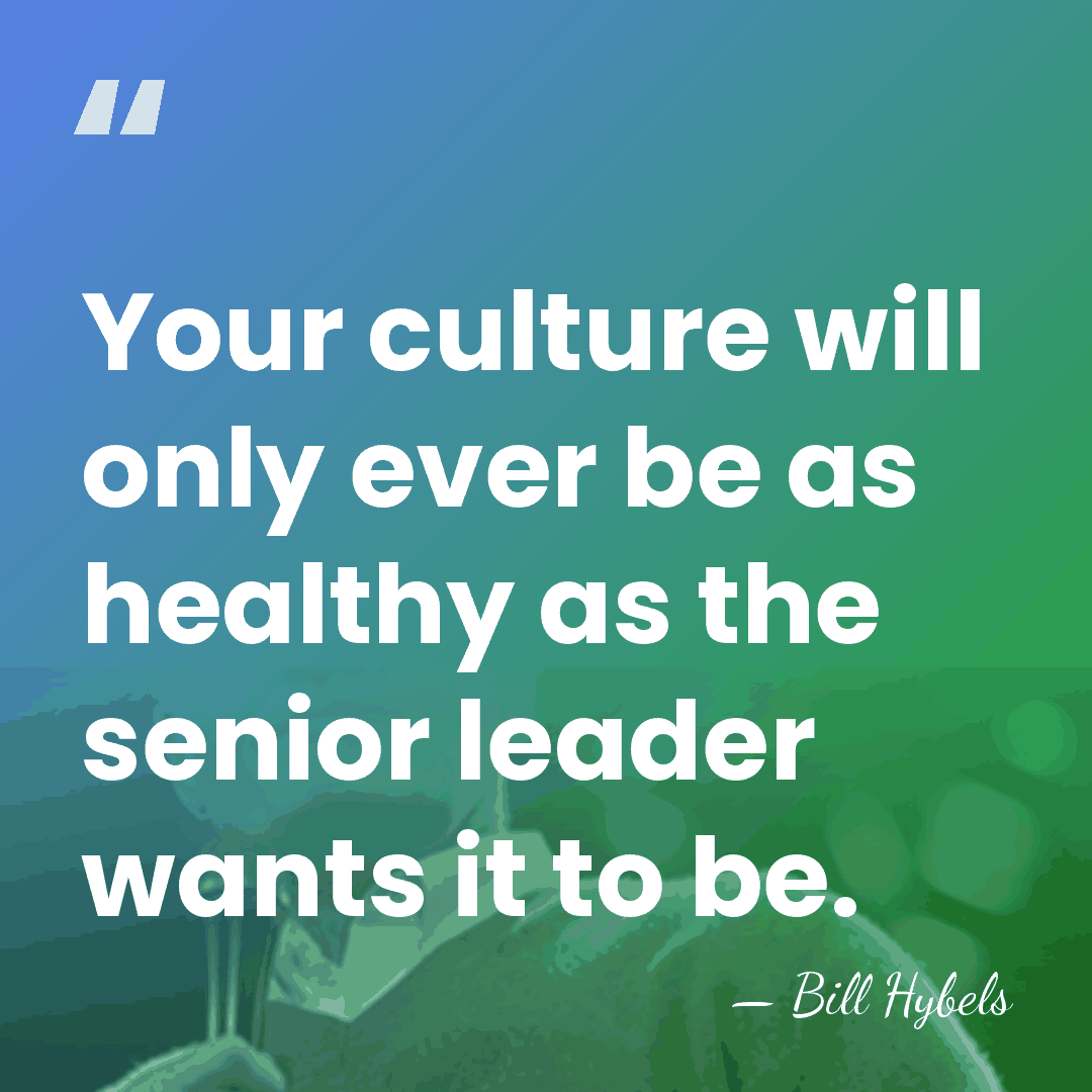 Your culture will only ever be as healthy as the senior leader&hellip; - Bill Hybels