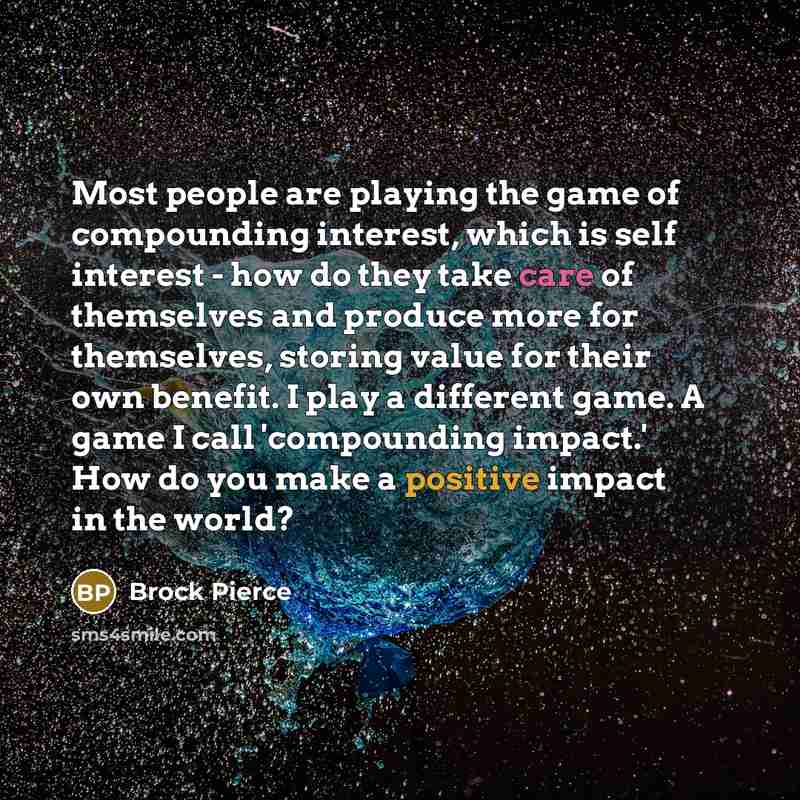 “Most people are playing the game of compounding interest, which…” quote by Brock Pierce