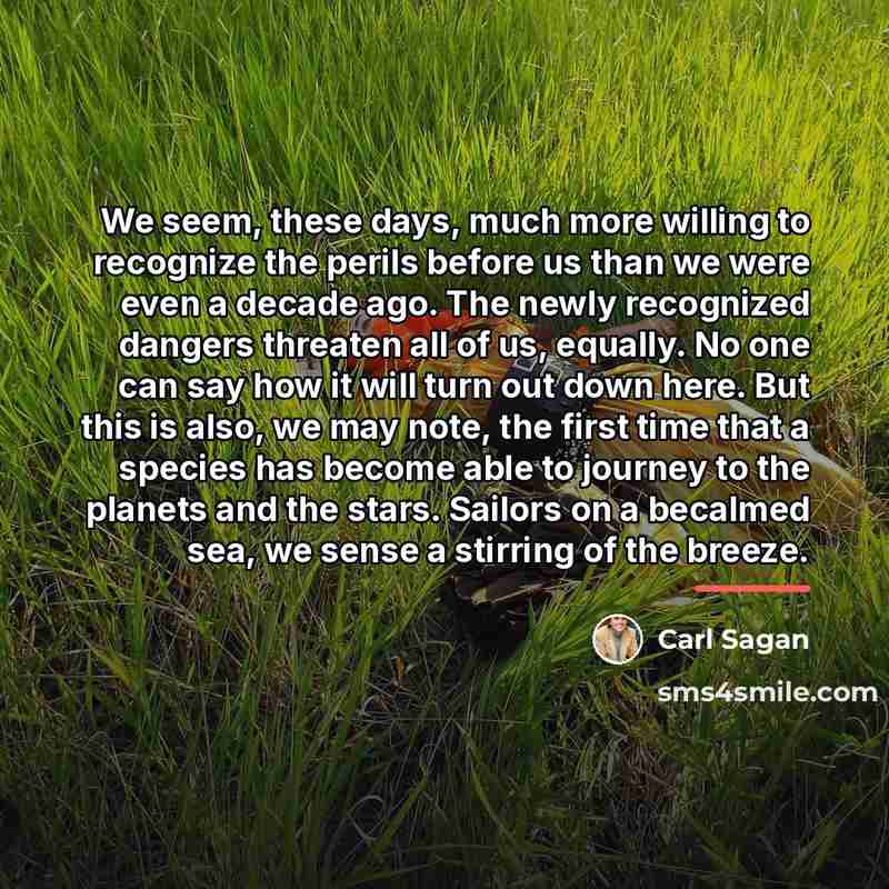 “We seem, these days, much more willing to recognize the…” quote by Carl Sagan