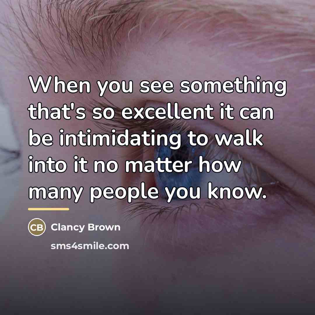 “When you see something that's so excellent it can be…” quote by Clancy Brown