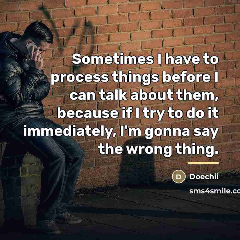 “Sometimes I have to process things before I can talk…” quote by Doechii