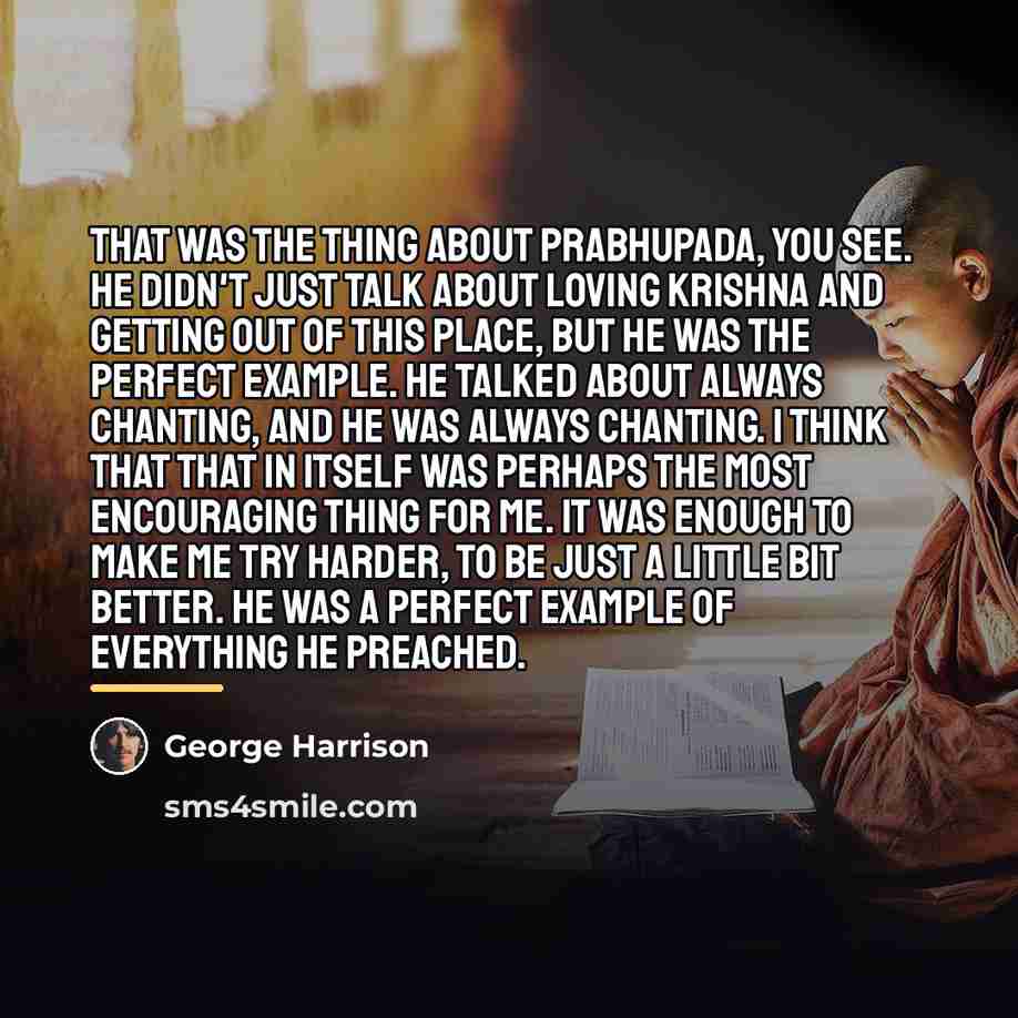 “That was the thing about Prabhupada, you see. He didn't…” quote by George Harrison