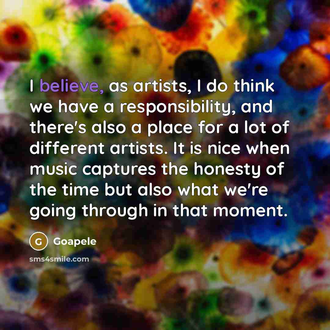 “I believe, as artists, I do think we have a…” quote by Goapele