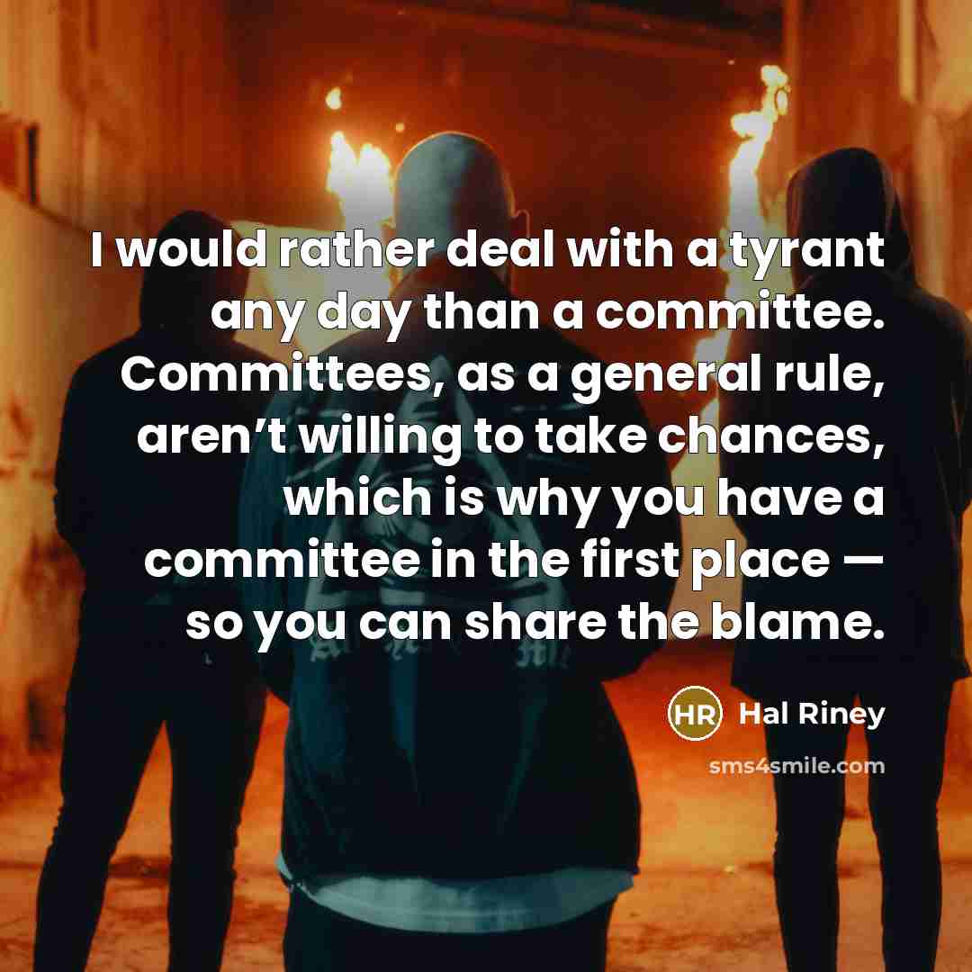 “I would rather deal with a tyrant any day than…” quote by Hal Riney