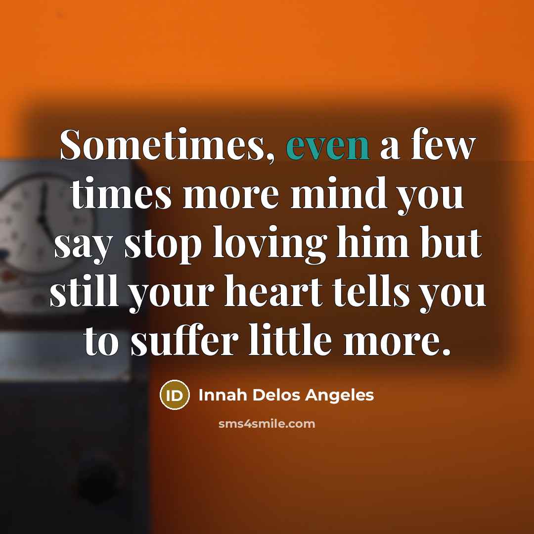 “Sometimes, even a few times more mind you say stop…” quote by Innah Delos Angeles