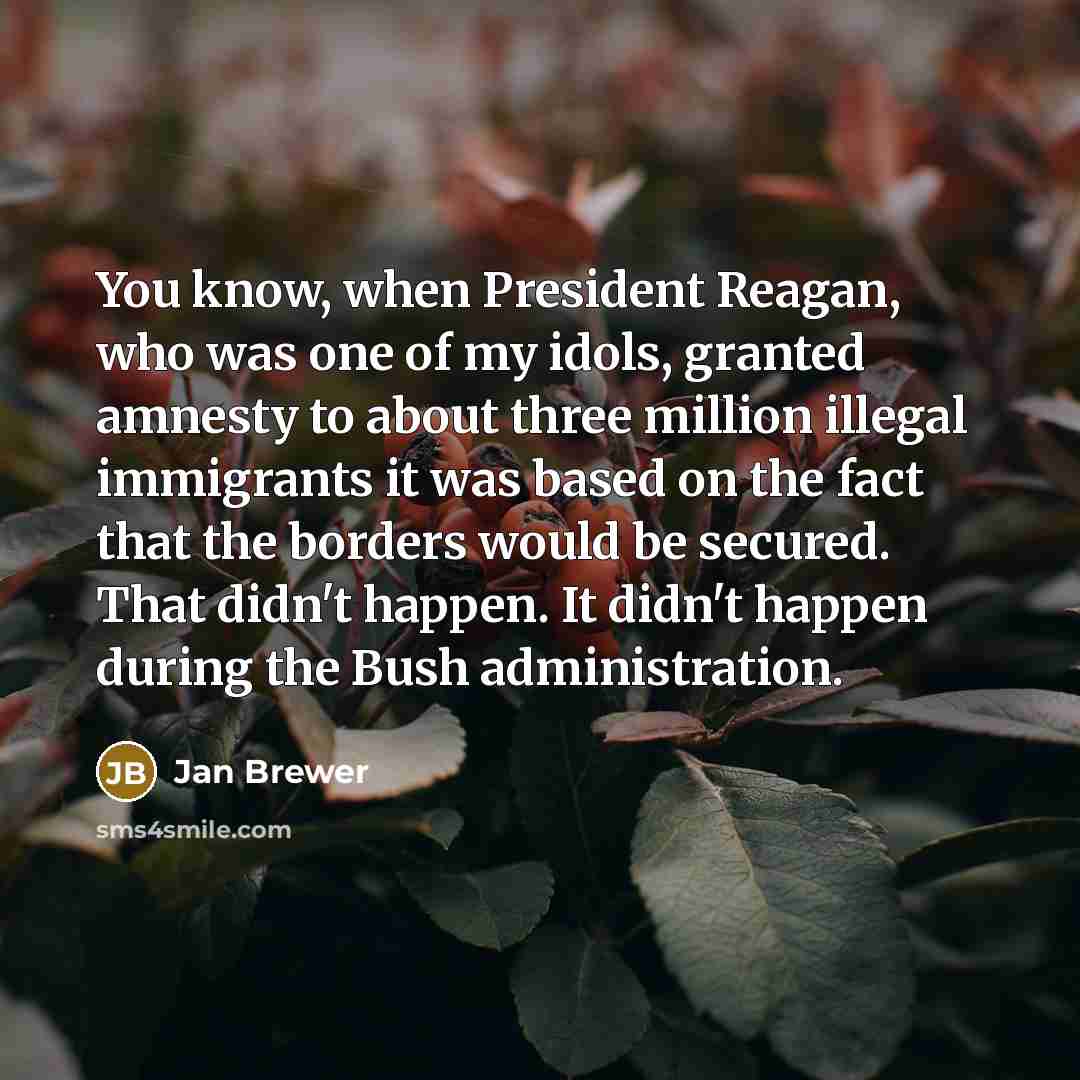 “You know, when President Reagan, who was one of my…” quote by Jan Brewer