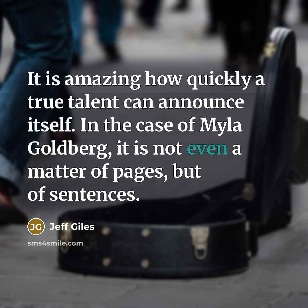 “It is amazing how quickly a true talent can announce…” quote by Jeff Giles