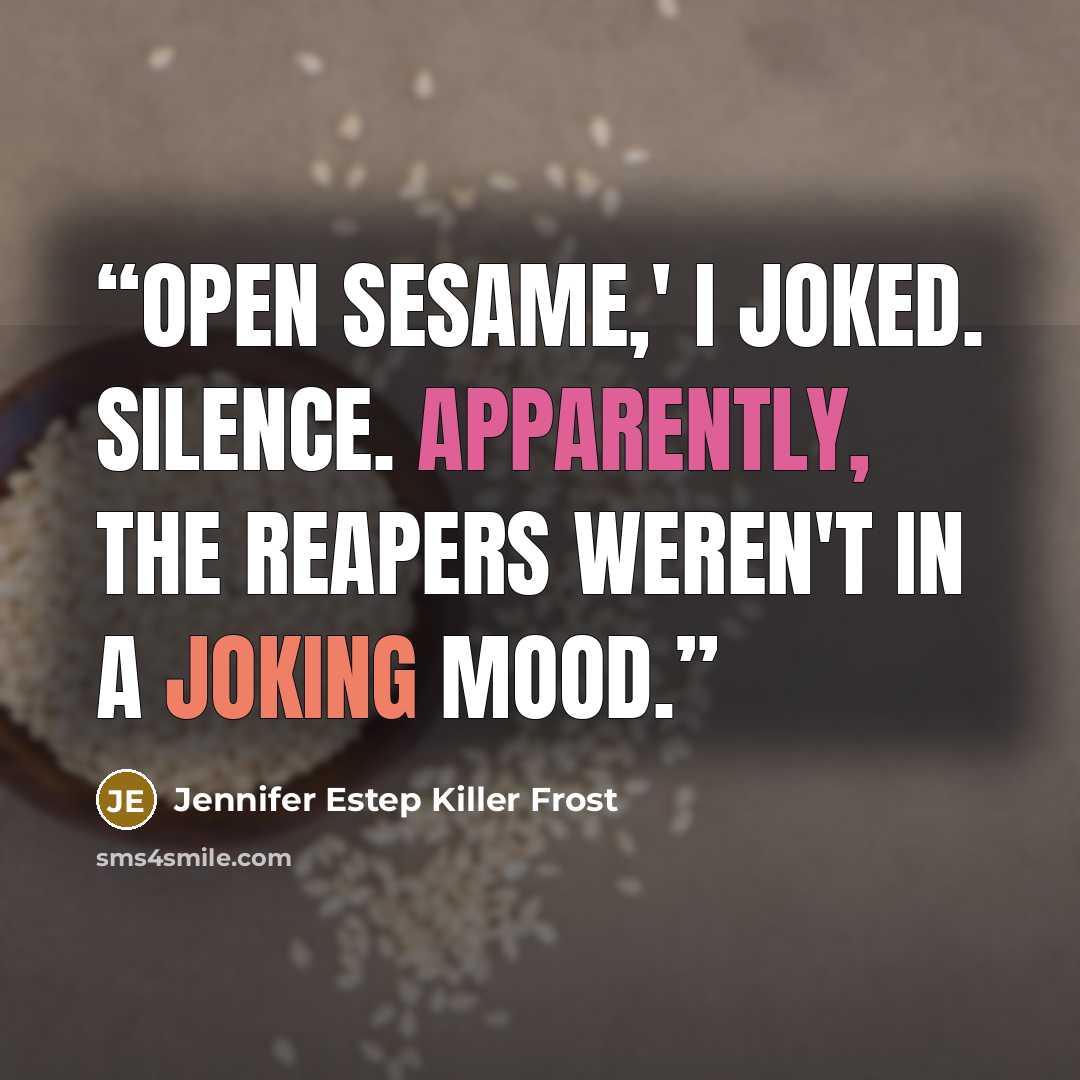 “Open sesame,' I joked. Silence. Apparently, the Reapers weren't in a joking mood.” quote by Jennifer Estep Killer Frost