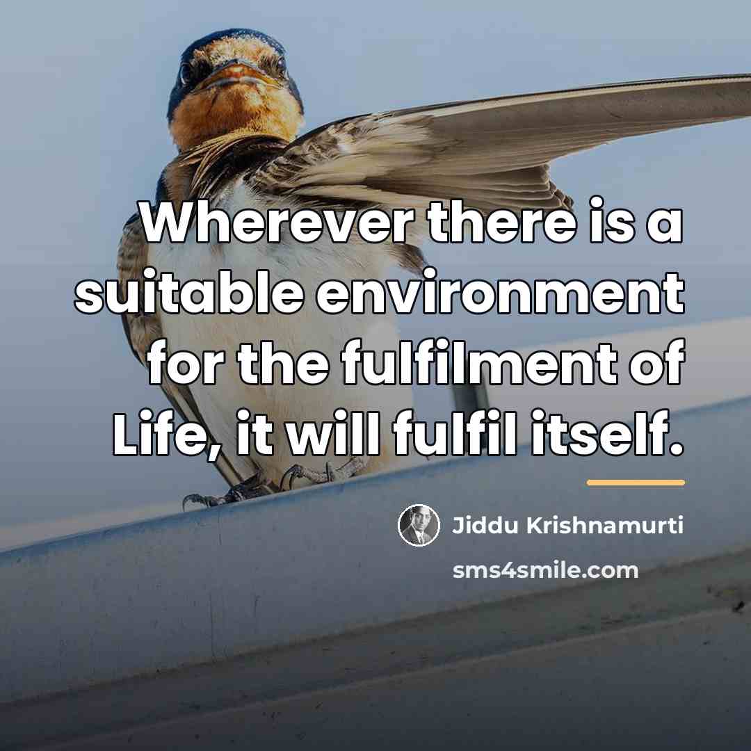 “Wherever there is a suitable environment for the fulfilment of…” quote by Jiddu Krishnamurti