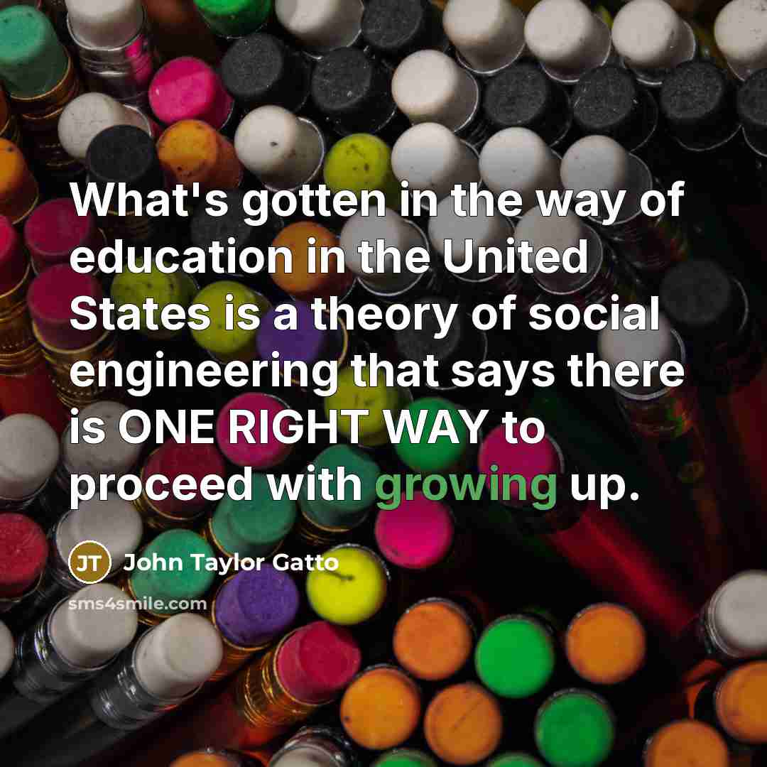 “What's gotten in the way of education in the United…” quote by John Taylor Gatto