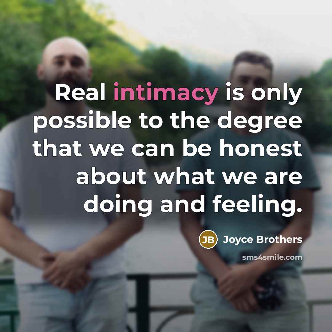 “Real intimacy is only possible to the degree that we…” quote by Joyce Brothers