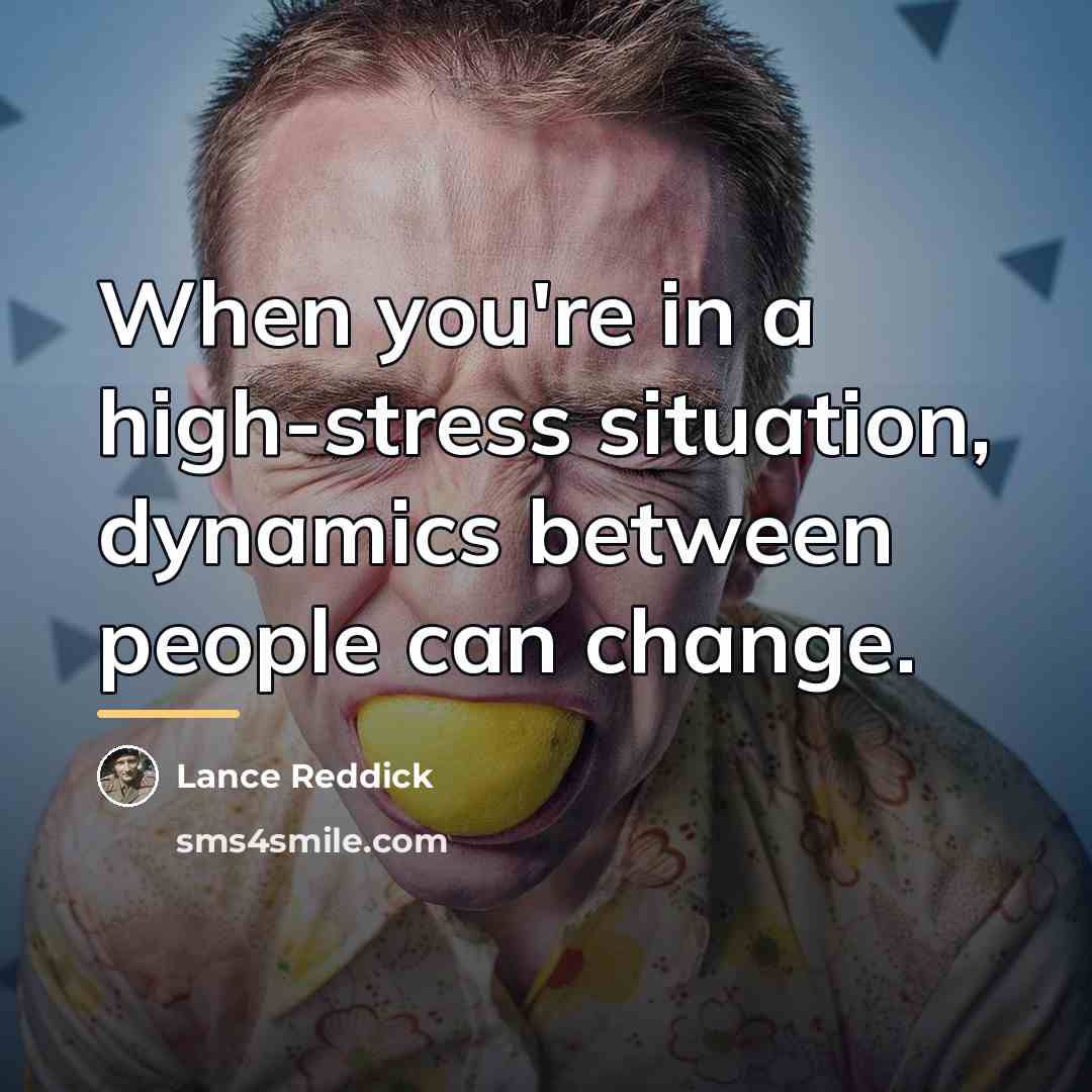 “When you're in a high-stress situation, dynamics between people can…” quote by Lance Reddick