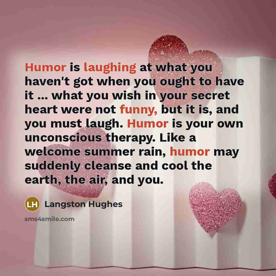 “Humor is laughing at what you haven't got when you…” quote by Langston Hughes