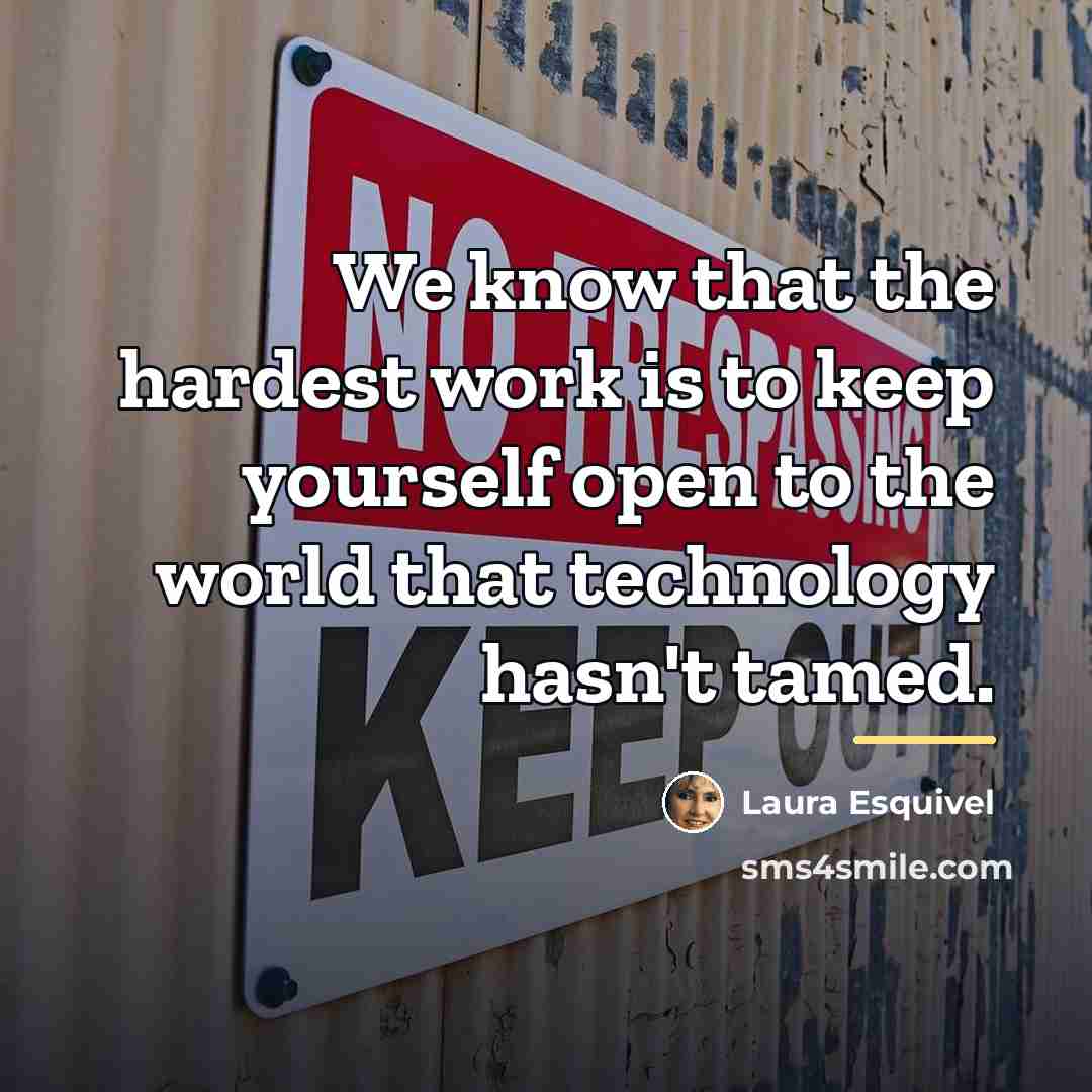 “We know that the hardest work is to keep yourself…” quote by Laura Esquivel