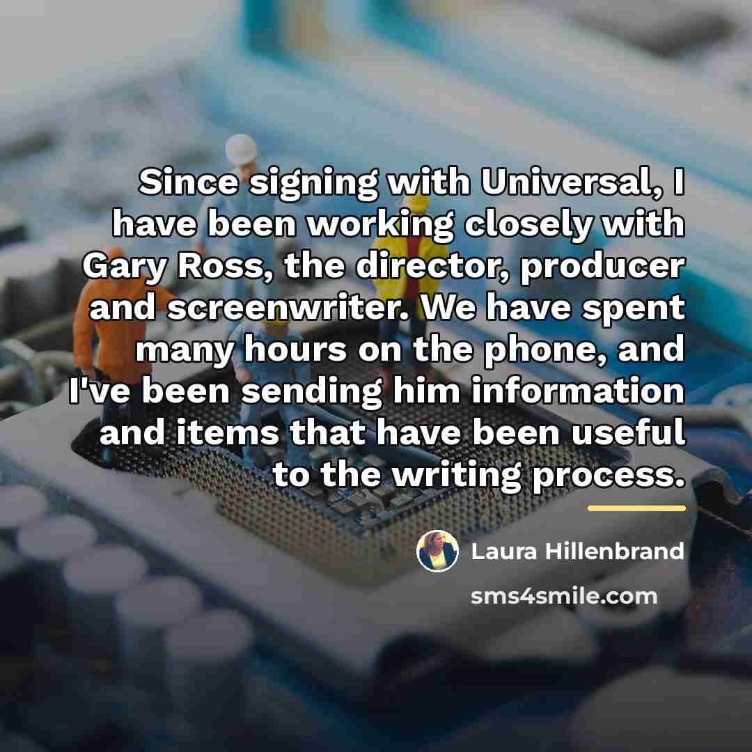 “Since signing with Universal, I have been working closely with…” quote by Laura Hillenbrand