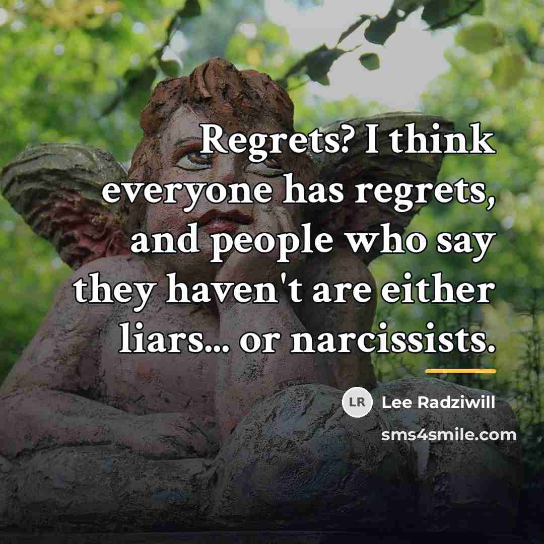 “Regrets? I think everyone has regrets, and people who say…” quote by Lee Radziwill