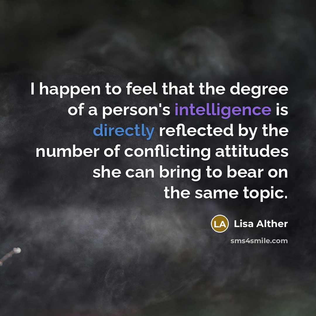 “"I happen to feel that the degree of a person's…” quote by Lisa Alther