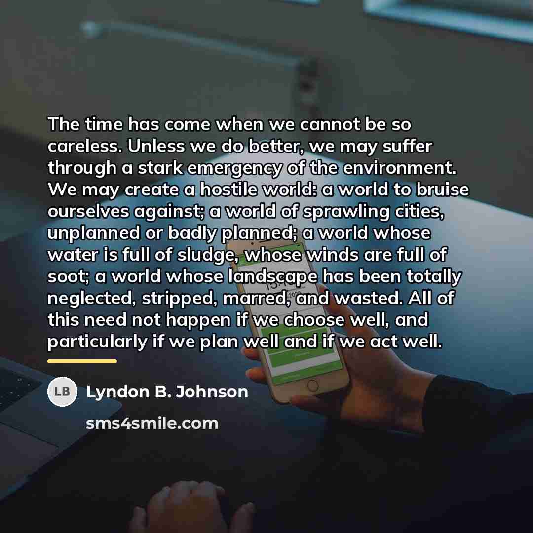 “The time has come when we cannot be so careless.…” quote by Lyndon B. Johnson