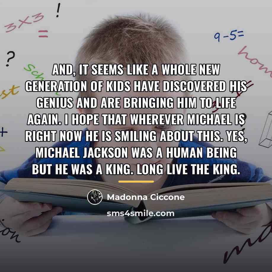 “And, it seems like a whole new generation of kids…” quote by Madonna Ciccone