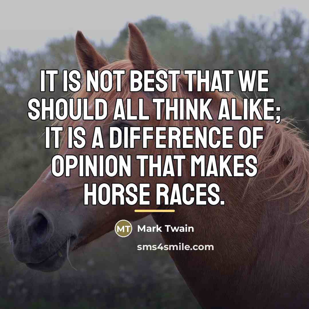 “It is not best that we should all think alike;…” quote by Mark Twain