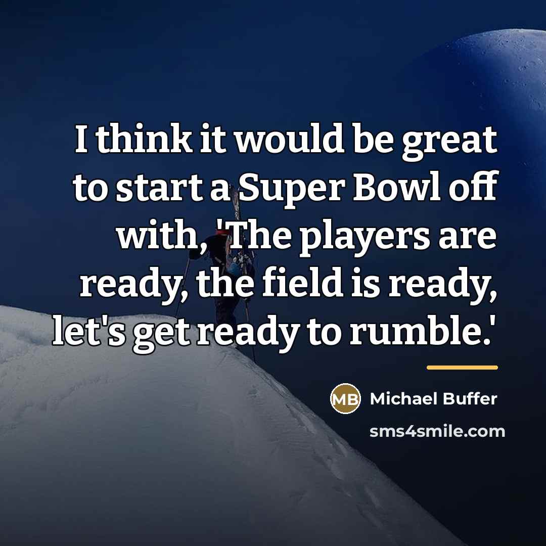 “I think it would be great to start a Super…” quote by Michael Buffer