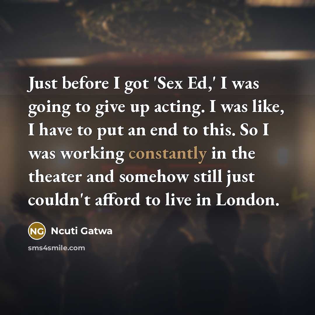 “Just before I got 'Sex Ed,' I was going to…” quote by Ncuti Gatwa