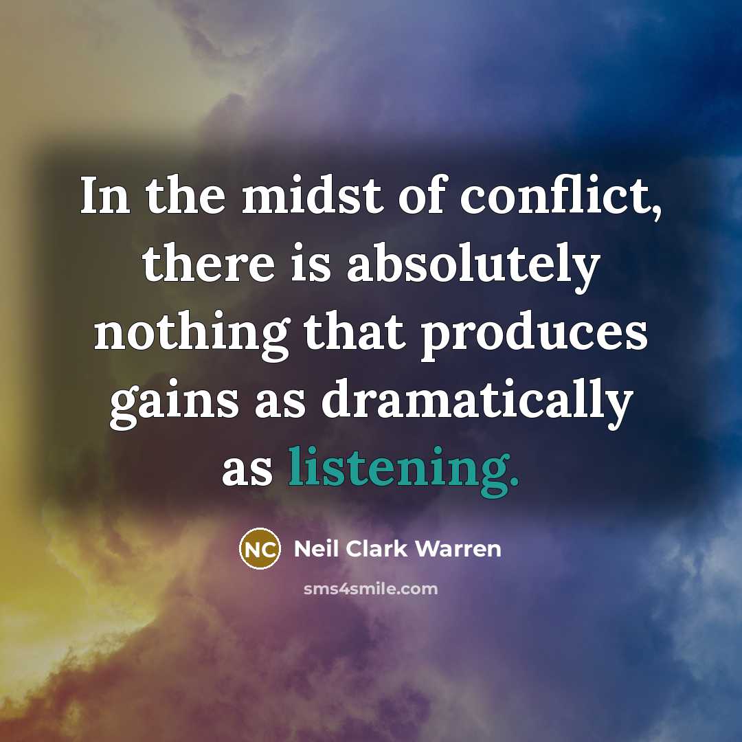 “In the midst of conflict, there is absolutely nothing that…” quote by Neil Clark Warren