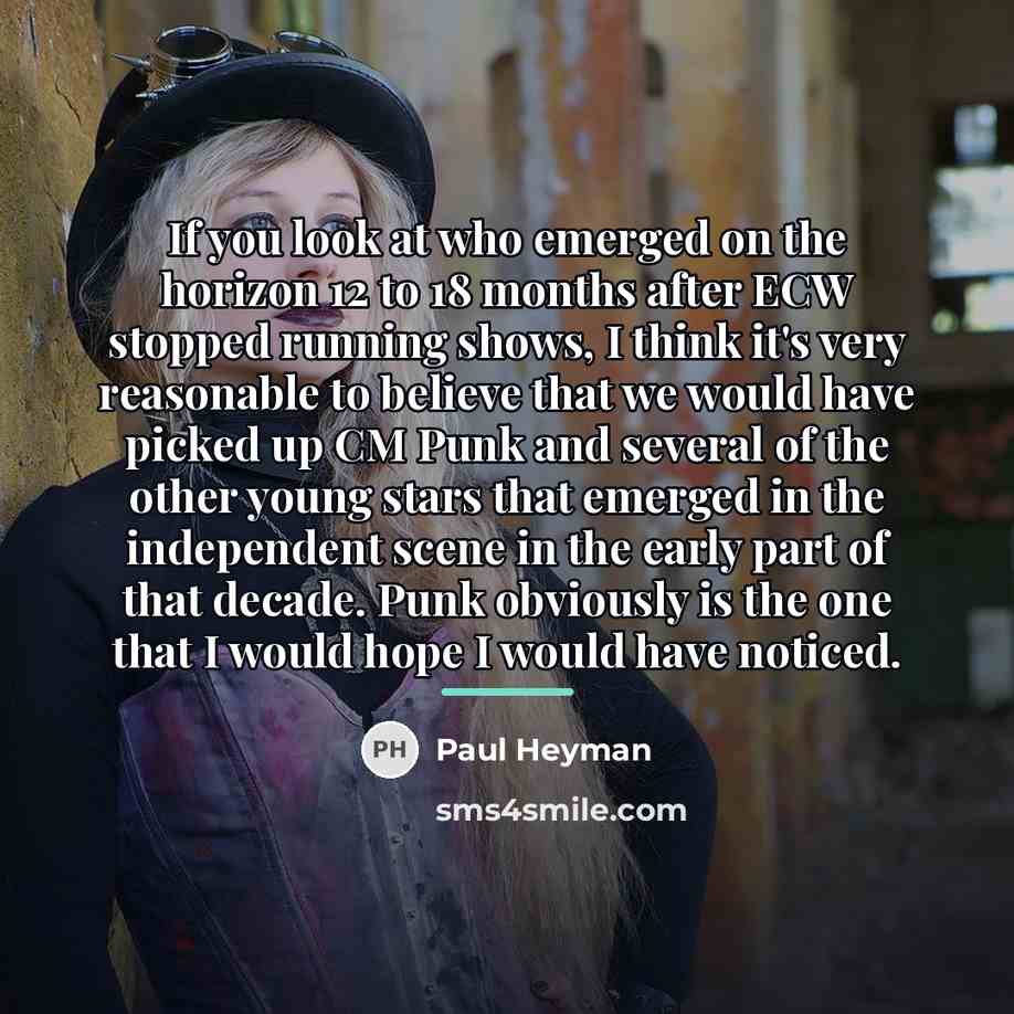 “If you look at who emerged on the horizon 12…” quote by Paul Heyman