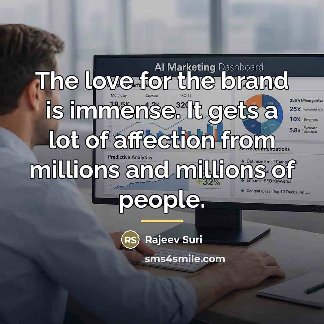 “The love for the brand is immense. It gets a…” quote by Rajeev Suri