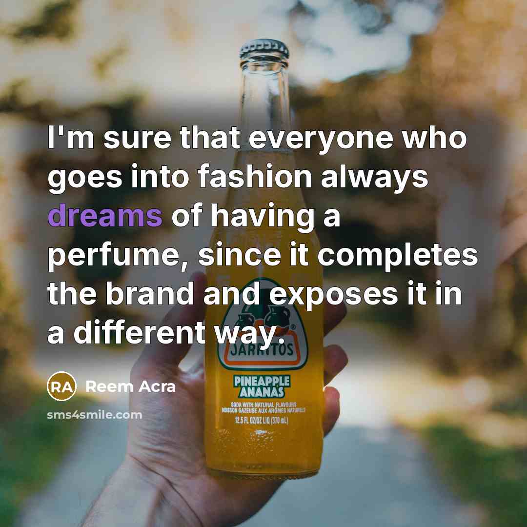 “I'm sure that everyone who goes into fashion always dreams…” quote by Reem Acra